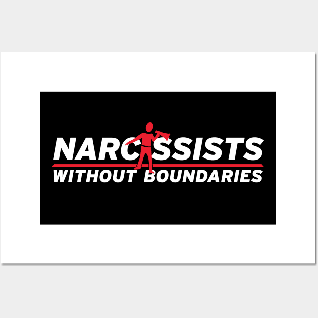 Narcissists Without Boundaries Wall Art by ADHDisco